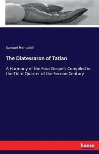bokomslag The Diatessaron of Tatian