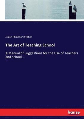 Josiah Rhinehart Sypher - Art of Teaching School, Häftad
