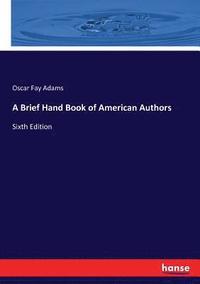 bokomslag A Brief Hand Book of American Authors