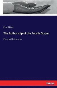 bokomslag The Authorship of the Fourth Gospel