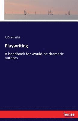 A Dramatist, A. Dramatist - Playwriting, Häftad