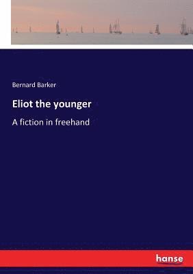 Bernard Barker - Eliot the younger, Häftad