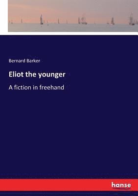 bokomslag Eliot the younger