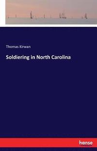 bokomslag Soldiering in North Carolina