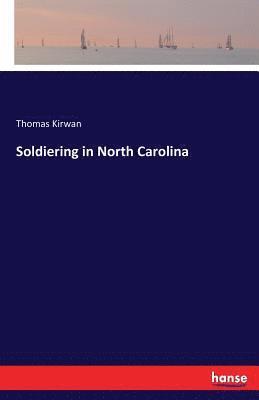 Soldiering in North Carolina 1