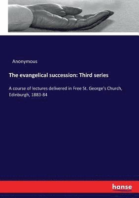 bokomslag The evangelical succession