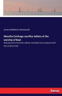 bokomslag Massilia-Carthago sacrifice tablets of the worship of Baal