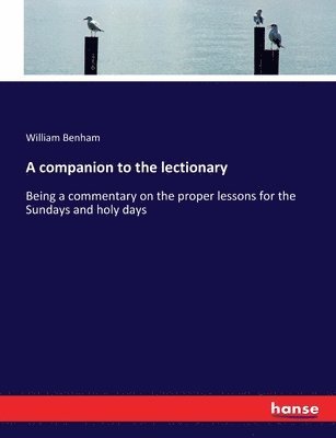 William Benham - companion to the lectionary, Häftad
