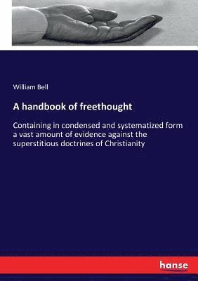 bokomslag A handbook of freethought