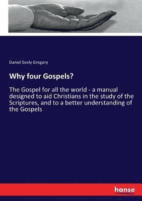 Why four Gospels? 1