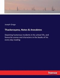 bokomslag Thackerayana, Notes & Anecdotes