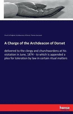 A Charge of the Archdeacon of Dorset 1