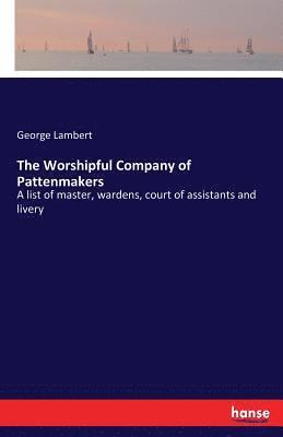 George Lambert - Worshipful Company of Pattenmakers, Häftad