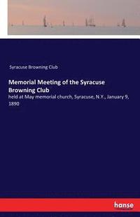 bokomslag Memorial Meeting of the Syracuse Browning Club