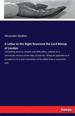 A Letter to the Right Reverend the Lord Bishop of London 1