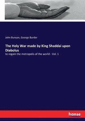 bokomslag The Holy War made by King Shaddai upon Diabolus