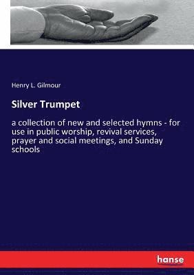 Henry L Gilmour, Henry L. Gilmour - Silver Trumpet, Häftad