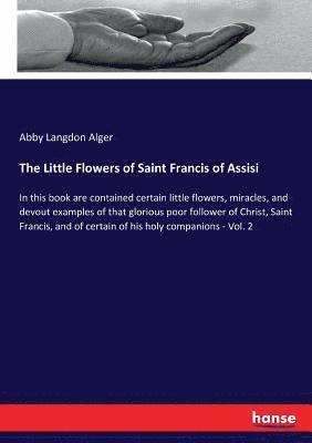Abby Langdon Alger - Little Flowers of Saint Francis of Assisi, Häftad