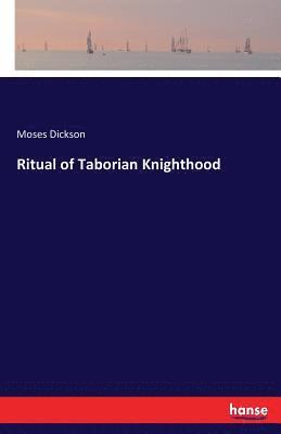 Moses Dickson - Ritual of Taborian Knighthood, Häftad