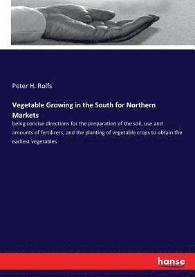 Vegetable Growing in the South for Northern Markets 1