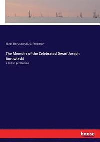 bokomslag The Memoirs of the Celebrated Dwarf Joseph Boruwlaski