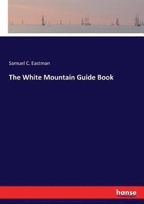 The White Mountain Guide Book 1