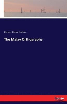 The Malay Orthography 1