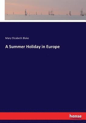 Mary Elizabeth Blake - Summer Holiday in Europe, Häftad