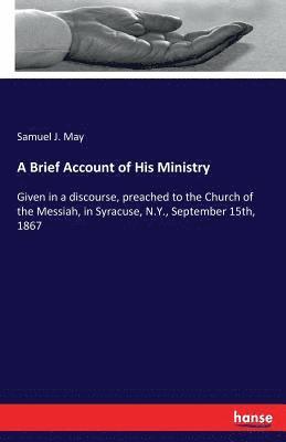 Brief Account of His Ministry