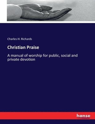 Charles H Richards, Charles H. Richards - Christian Praise, Häftad