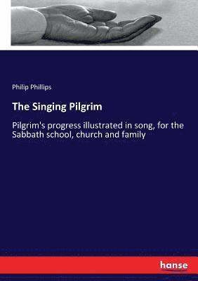 Philip Phillips - Singing Pilgrim, Häftad