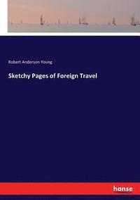 bokomslag Sketchy Pages of Foreign Travel