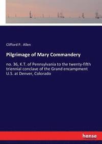 bokomslag Pilgrimage of Mary Commandery