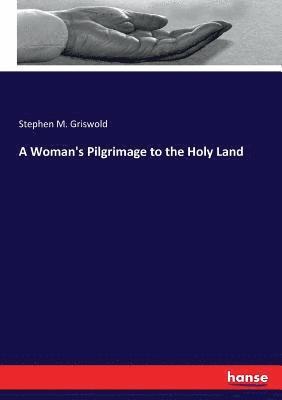 A Woman's Pilgrimage to the Holy Land 1