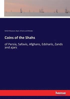 British Museum, Dept of Coins and Medals, Dept. of Coins and Medals - Coins of the Shahs, Häftad