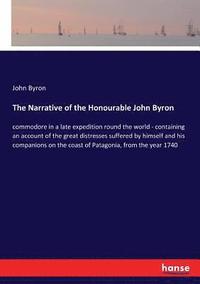 bokomslag The Narrative of the Honourable John Byron