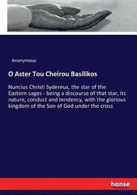 bokomslag O Aster Tou Cheirou Basilikos