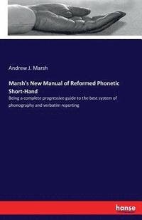 bokomslag Marsh's New Manual of Reformed Phonetic Short-Hand