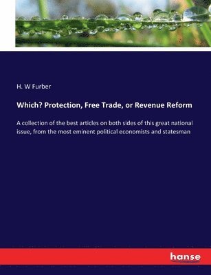 bokomslag Which? Protection, Free Trade, or Revenue Reform