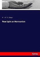 bokomslag New Light on Mormonism