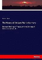 bokomslag The History of the Late War in Germany