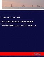 Turks, the Greeks, and the Slavons