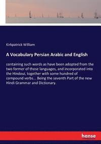 bokomslag A Vocabulary Persian Arabic and English