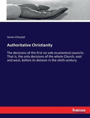 bokomslag Authoritative Christianity
