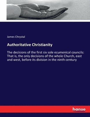 Authoritative Christianity 1