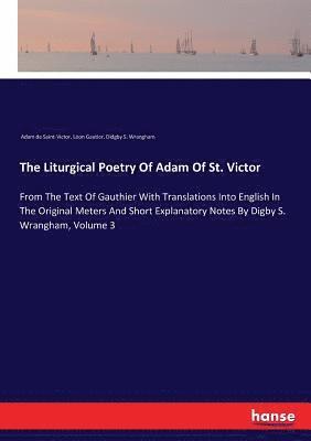 The Liturgical Poetry Of Adam Of St. Victor 1