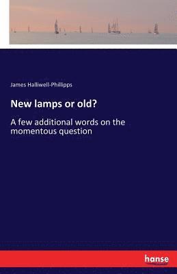 J O Halliwell-Phillipps, J. O. Halliwell-Phillipps, James Halliwell-Phillipps - New lamps or old?, Häftad
