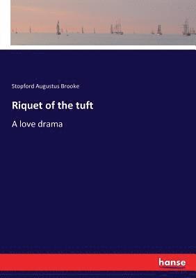Stopford Augustus Brooke - Riquet of the tuft, Häftad