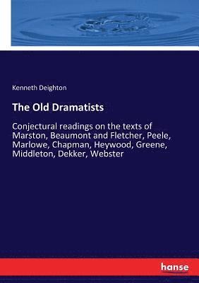The Old Dramatists 1