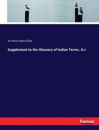 bokomslag Supplement to the Glossary of Indian Terms. A-J